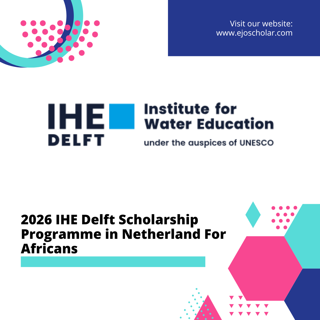  IHE Delft Scholarship Programme 2026 in Netherlands | Fully Funded 